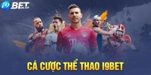 Cá cược thể thao i9Bet