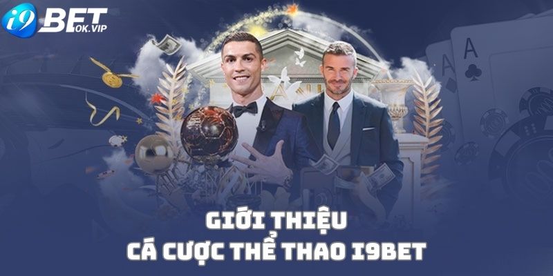 Cá cược Thể Thao i9Bet là gì?