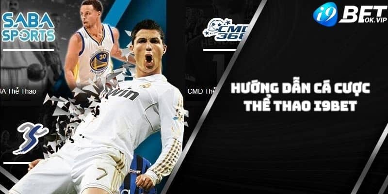 Hướng dẫn cách tham gia cá cược Thể Thao i9Bet