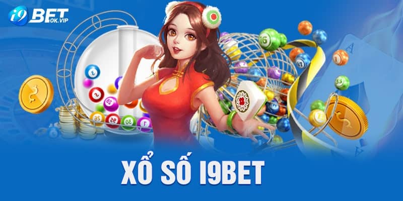 Xổ số i9Bet - Thỏa mãn đam mê của lô thủ