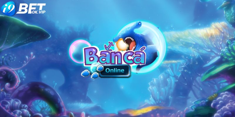 Bắn cá online