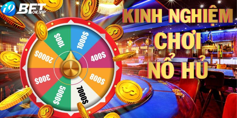 Các kinh nghiệm chơi nổ hũ thắng lớn 