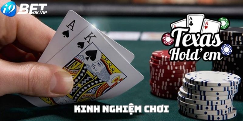 Kinh nghiệm chơi Poker Texas Hold'em i9Bet