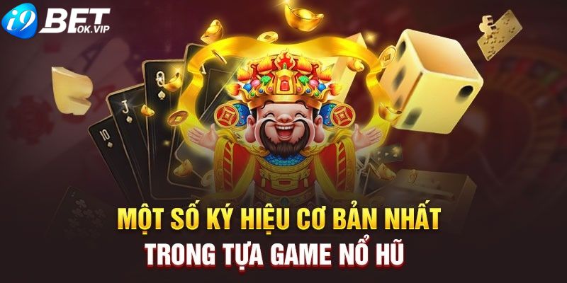 Các thuật ngữ phổ biến sử dụng trong game Nổ Hũ đổi tiền mặt