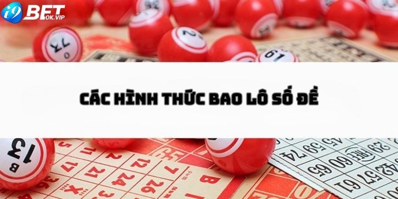 Các hình thức cược phổ biến của bao lô là gì?