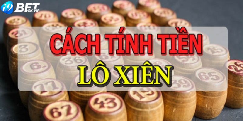 Cách tính tiền khi trúng lô xiên