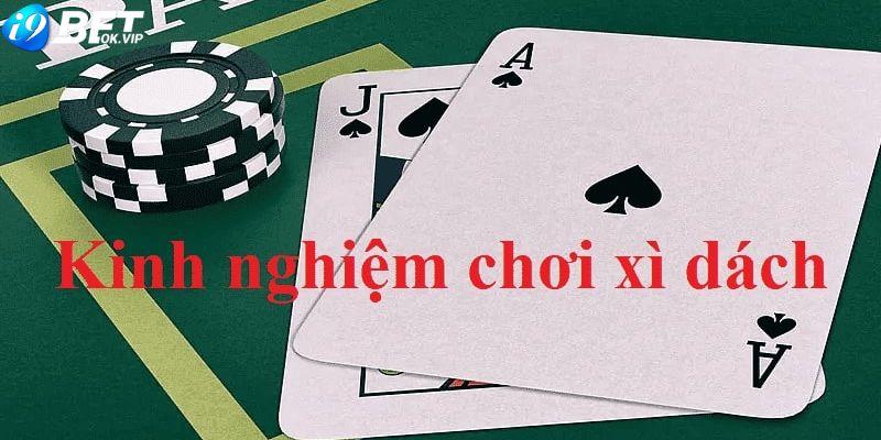 Những chiến thuật chơi Blackjack hiệu quả đến từ các cao thủ 