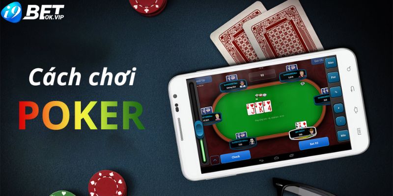 Luật chơi poker có những điểm gì cần lưu ý?